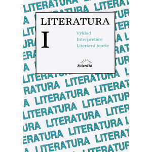 Literatura I - výklad, interpretace, literární teorie - Horáková,Kysučan