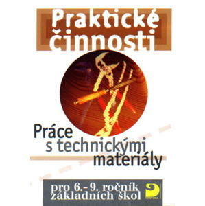 Praktické činnosti-Práce s technickými materiály pro 6.-9.r. ZŠ - Mošna F.