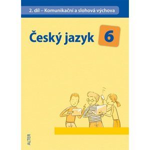 Český jazyk 6.r. 2.díl - Komunikační a slohová výchova - Hrdličková H.,Beránková E.