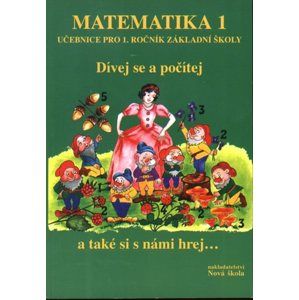 Matematika 1 Dívej se a počítej - učebnice pro 1.r. ZŠ - Rosecká Zdena a kol. učitelů
