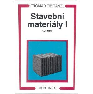 Stavební materiály I - Tibitanzl Otomar
