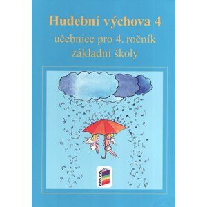 Hudební výchova 4 - učebnice pro 4.r. ZŠ - Jaglová Jindřiška
