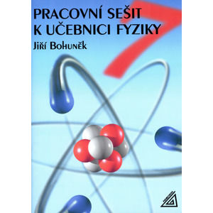 Fyzika 7.r. ZŠ - Pracovní sešit - Bohuněk Jiří
