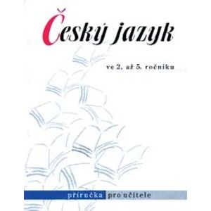 Český jazyk ve 2.-5.r. - příručka pro učitele - Mikulenková a kol.