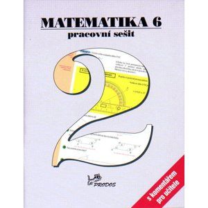 Matematika 6.r. pracovní sešit 2.díl s komentářem pro učitele - Molnár,Kopecký