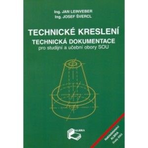 Technické kreslení, technická dokumentace pro SOU - Leinveber, Švercl