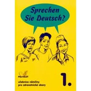 Sprechen Sie Deutsch? pro zdravotnické obory 1.díl kniha pro studenty - Dusilová, Kolocová