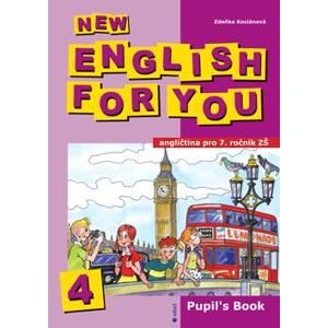 New English for You 4 Pupils Book /učebnice/ 7.r. ZŠ - Kociánová Z.,Kocián P.