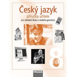 Český jazyk 8.r.ZŠ a víceletá gymnázia-příručka pro učitele - Krausová Z.,Pašková M.