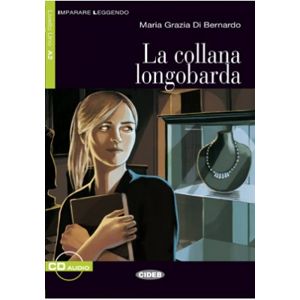 La collana longobarda + CD /Livello Uno/ A2 - Bernardo Di M. G.