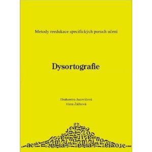 Dysortografie - metody reedukace  specifických poruch učení - Jucovičová D., Žáčková H.