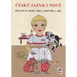 Český jazyk 2 nově - Pracovní sešit pro 2. ročník, 2.díl podle RVP ZV - Fukanová J.,Geržová M.
