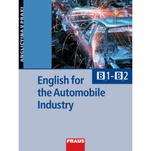 English for the Automobile Industry /B1 - B2/ - Kavanagh M.,Hausner T.