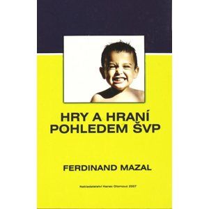 Hry a hraní pohledem ŠVP - Mazal Ferdinand