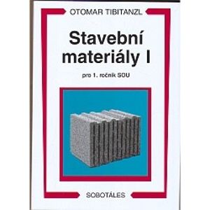 Stavební materiály I pro 1. ročník SOU - Tibitanzl Otomar