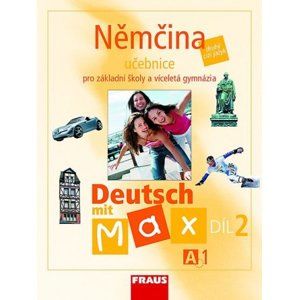 Deutsch mit Max 2 - Němčina pro ZŠ a víceletá gymnázia /A1/ učebnice - Fišarová O., Zbranková M.