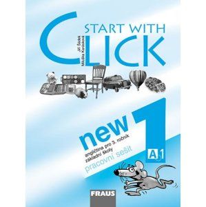 Start with Click 1 NEW - pracovní sešit /A1/ - Šádek Jiří, Karásková M.