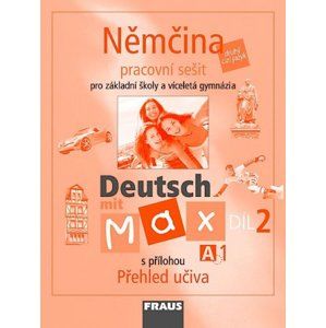 Deutsch mit Max 2 - Němčina pro ZŠ a víceletá gymnázia /A1/ - Pracovní sešit - Fišarová O., Zbranková M.