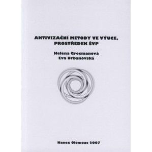 Aktivizační metody ve výuce, prostředek ŠVP - Grecmanová H., Urbanovská E.