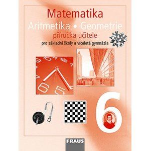 Matematika 6.r. ZŠ a víceletá gymnázia - Příručka učitele - Binterová H., Fuchs E., Tlustý P.
