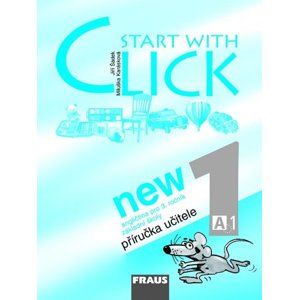 Start with Click New 1 Příručka učitele - Šádek Jiří, Karásková Miluška