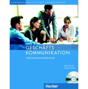 Geschäfts Kommunikation - Verhandlungssprache + audio CD /Kursbuch/ - Buscha A., Linthout G.