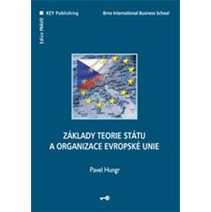 Základy teorie státu a organizace Evropské unie - Hungr Pavel