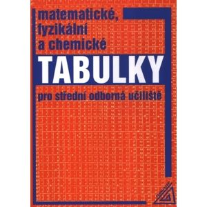 Matmatické, fyzikální a chemické tabulky pro střední odborná učiliště - Mikulčák J. a kolektiv