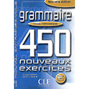 Grammaire 450 nouveaux exercices intermédiaire + corrigés - Siréjols É., Renaud D.
