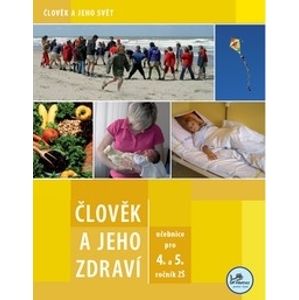 Člověk a jeho zdraví - učebnice pro 4. a 5. r. základní školy - Jančová M., Grigárková M.