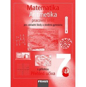 Matematika 7.r. základní školy a víceletá gymnázia - Aritmetika - Pracovní sešit - Binterová H., Fuchs E., Tlustý P.