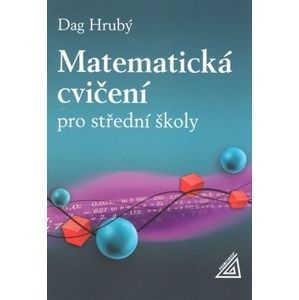 Matematická cvičení pro střední školy - Hrubý Dag