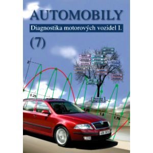 Automobily 7 - Diagnostika motorových vozidel I. - Čupera J., Štěrba P.