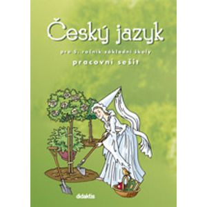 Český jazyk pro 5. ročník základní školy - pracovní sešit - Horáčková M., Kulhavá M., Hudáčková P.