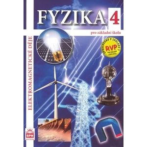 Fyzika 4 pro ZŠ - Elektromagnetické děje  / RVP ZV / - učebnice