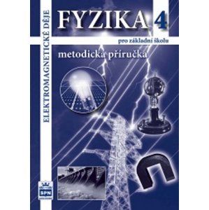 Fyzika 4 pro ZŠ - Metodická příručka (nová řada dle RVP) - Jiří Tesař, František Jáchim