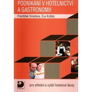 Podnikání v hotelnictví a gastronomii + CD-ROM - Smetana F., Krátká E.