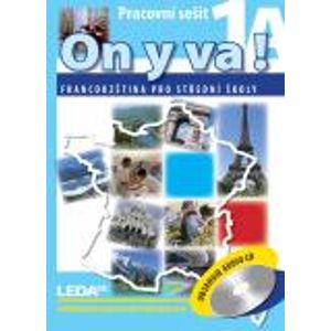 On y va! 1 Francouzština pro SŠ - pracovní sešity 1A+1B+ audio CD 2.vyd.