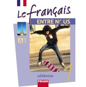 Le Francais Entre Nous 1 - učebnice - Nováková S., Kolmanová J. a kolektiv