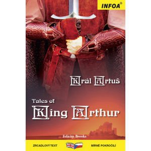 Tales of King Arthur/Král Artuš - Brooks Felicity