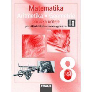 Matematika 8.r. ZŠ a VG - příručka učitele - Binterová Helena, Fuchs E.,Tlustý P.