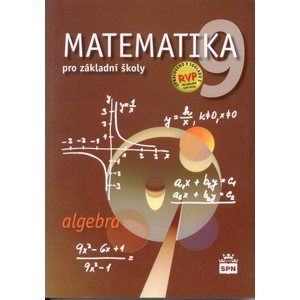 Matematika pro 9. ročník ZŠ - Algebra - učebnice - Půlpán Z., Čihák M., Trejbal J.