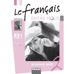 Le Francais Entre Nous 2 - pracovní sešit - Nováková S., Kolmanová J. a kolektiv