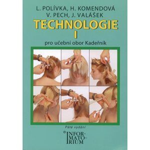 Technologie 1 pro UO Kadeřník - Polívka L., Komendová H., Pech V.