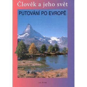 Putování po Evropě - Člověk a jeho svět - učebnice - Chalupa Petr
