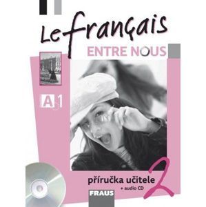 Le Francais Entre Nous 2 - metodická příručka pro učitele + CD