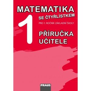 Matematika se Čtyřlístkem 1 pro ZŠ příručka pro učitele - M. ozlová, J. Halasová, Š. Pěchoučková