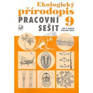 Ekologický přírodopis pro 9. r. ZŠ - pracovní sešit - Danuše Kvasničková
