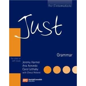 Just Grammar: For Class or self- Study Pre-Intermediate