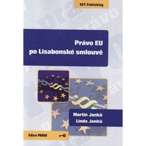 Právo EU po Lisabonské smlouvě - Janků Martina a Linda